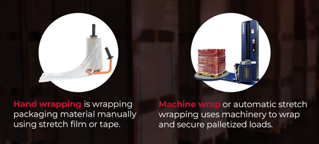 The Main Differences Between Hand Wrapping and Machine Wrapping